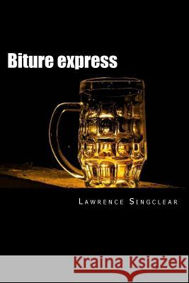 Biture express Singclear, Lawrence 9781533381842 Createspace Independent Publishing Platform - książka