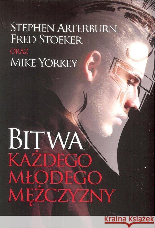 Bitwa każdego młodego mężczyzny Arterburn Stephen Stoekker Fred Yorkey Mike 9788361131694 Dobry Skarbiec - książka