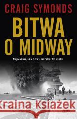 Bitwa o Midway Craig Symonds 9788324089550 Horyzont - książka