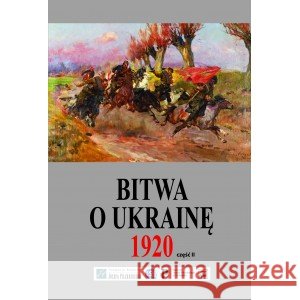 Bitwa o Ukrainę 1 I-24 VII 1920... cz.2  9788373998513 Rytm - książka