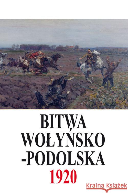 Bitwa Wołyńsko-Podolska 5 IX - 21 X 1920  9788373996021 Rytm - książka