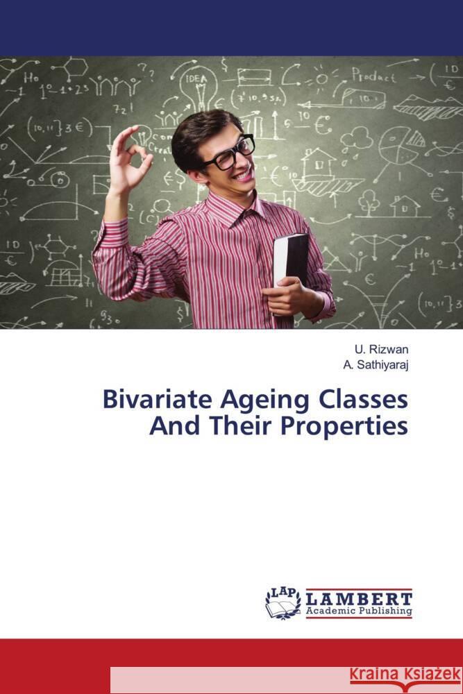 Bivariate Ageing Classes And Their Properties Rizwan, U., Sathiyaraj, A. 9786203027846 LAP Lambert Academic Publishing - książka