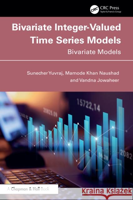Bivariate Integer-Valued Time Series Models: Bivariate Models Sunecher Yuvraj Mamode Khan Naushad Vandna Jowaheer 9781032987675 CRC Press - książka