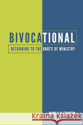 Bivocational: Returning to the Roots of Ministry Mark Edington 9780819233868 Church Publishing - książka