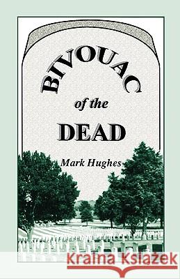 Bivouac of the Dead Heritage Books                           Mark Peter Hughes 9780788402609 Heritage Books - książka