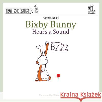Bixby Bunny Hears a Sound Robin Liner Ethan Liner 9781490480695 Createspace - książka