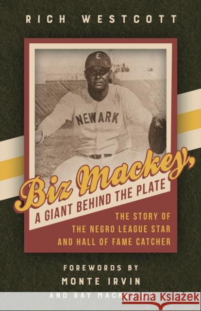 Biz Mackey, a Giant Behind the Plate: The Story of the Negro League Star and Hall of Fame Catcher Rich Westcott 9781439915516 Temple University Press - książka