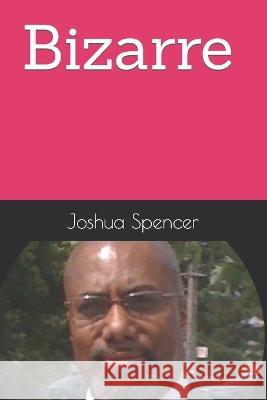 Bizarre Joshua Spencer 9798847896603 Independently Published - książka