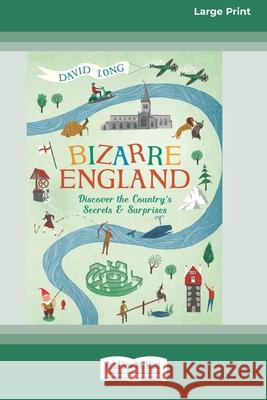 Bizarre England: Discover the Country's Secrets and Surprises (16pt Large Print Edition) David Long 9780369362261 ReadHowYouWant - książka