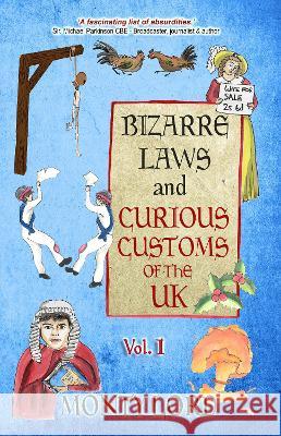 Bizarre Laws & Curious Customs of the UK: Volume 1 Monty Lord Nigel Evans Rhianna Whiteside 9781739748838 Young Legal Eagles - książka