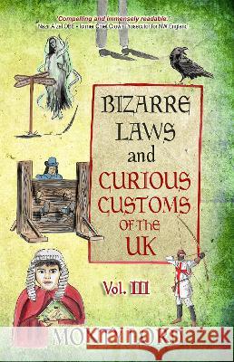 Bizarre Laws & Curious Customs of the UK: Volume 3 Monty Lord Keith Fraser Rhianna Whiteside 9781916605046 Young Legal Eagles - książka