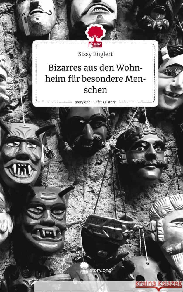 Bizarres aus den Wohnheim für besondere Menschen. Life is a Story - story.one Englert, Sissy 9783710873454 story.one publishing - książka