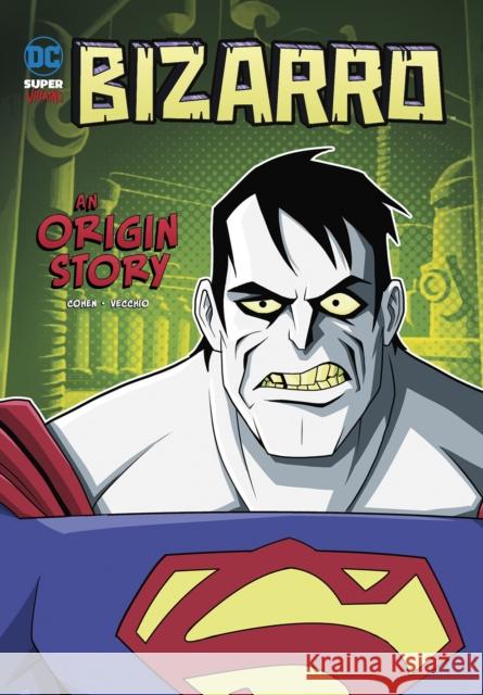 Bizarro: An Origin Story Ivan Cohen 9781474775847 Capstone Global Library Ltd - książka