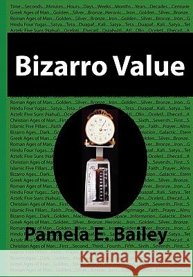 Bizarro Value Pamela E. Bailey 9780982954409 Fading Into Reality Publishing, LLC - książka