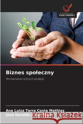 Biznes spoleczny Mathias, Ana Luiza Terra Costa, Poker, José Geraldo A. B. 9786209157967 Wydawnictwo Nasza Wiedza - książka