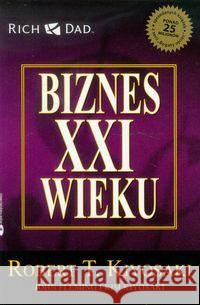 Biznes XXI wieku Kiyosaki Robert T. 9788361008163 Instytut Praktycznej Edukacji - książka