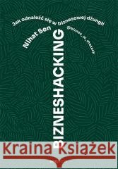 BIZNESHACKING Nihat Sen @biznes_w_dresach 9788328927698 OnePress / Helion - książka
