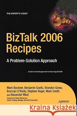 BizTalk 2006 Recipes: A Problem-Solution Approach Beckner, Mark 9781590597118 Apress - książka