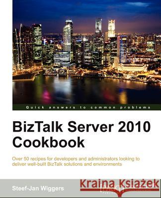 BizTalk Server 2010 Cookbook Steef Jan Wiggers 9781849684347  - książka