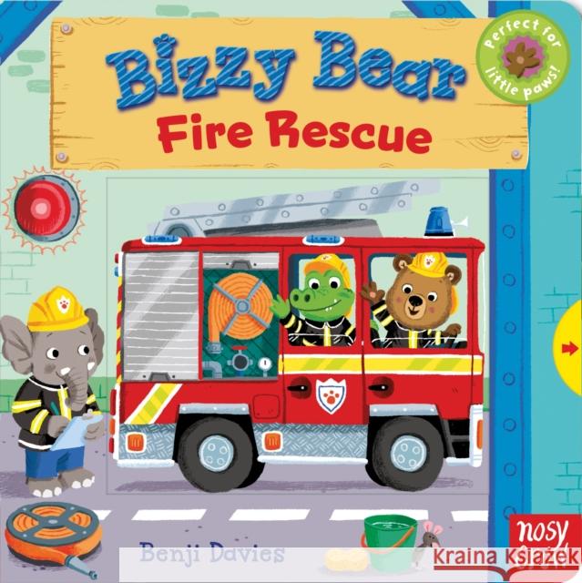 Bizzy Bear: Fire Rescue Benji Davies 9780857631336 Nosy Crow Ltd - książka