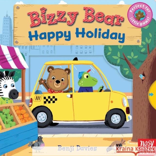 Bizzy Bear: Happy Holiday Benji Davies   9780857633569 Nosy Crow Ltd - książka
