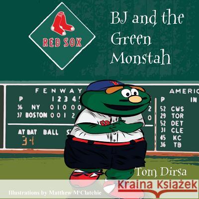 BJ and the Green Monstah Tom Dirsa Matthew McClatchie 9781927510766 Dream Write Publishing Limited - książka