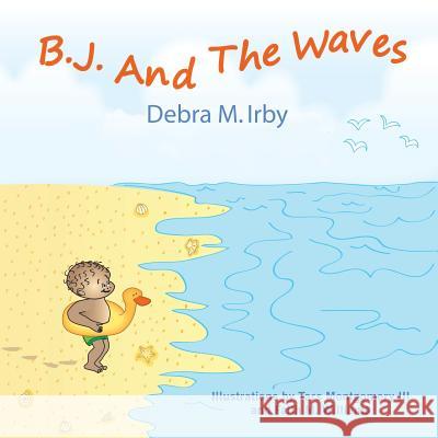 B.J. and the Waves Debra Irby Tars Montgomer Faith M. Williams 9781500115036 Createspace - książka