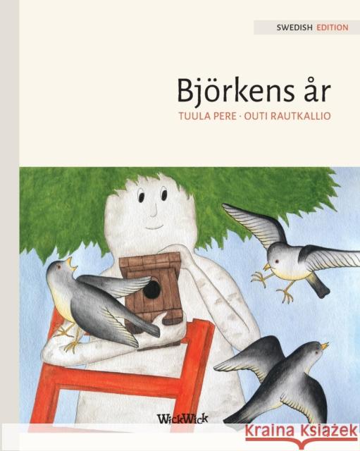 Björkens år: Swedish Edition of A Birch Tree's Year Pere, Tuula 9789523570177 Wickwick Ltd - książka