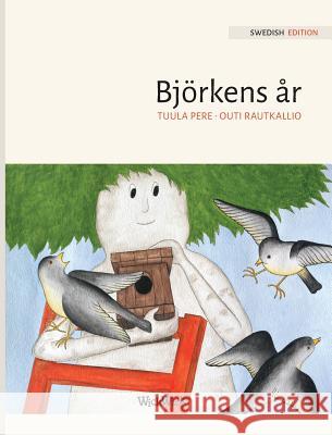 Björkens år: Swedish Edition of A Birch Tree's Year Pere, Tuula 9789523570207 Wickwick Ltd - książka