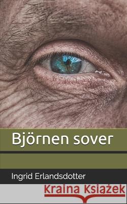 Björnen sover Erlandsdotter, Ingrid 9781706946410 Independently Published - książka