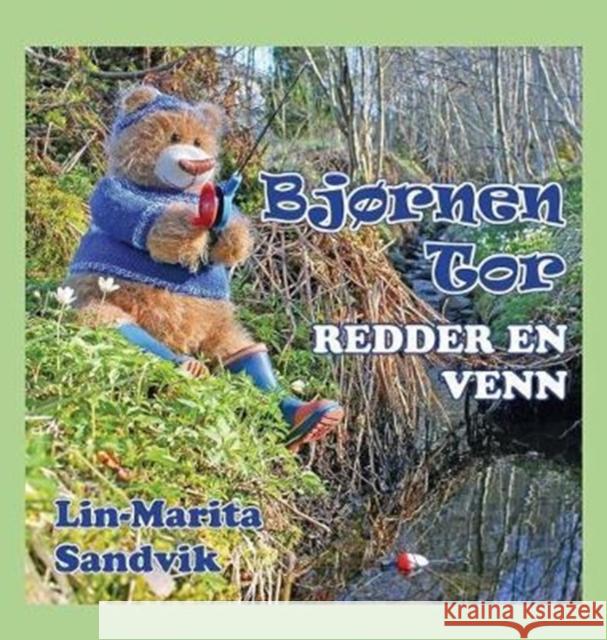 Bjørnen Tor redder en venn Sandvik, Lin-Marita 9788293471080 Sandvikbok - książka