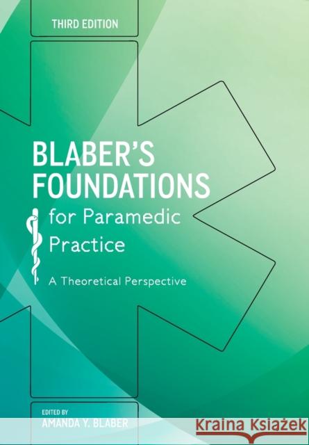 Blaber's Foundations for Paramedic Practice: A Theoretical Perspective Amanda Blaber 9780335243273 Open University Press - książka