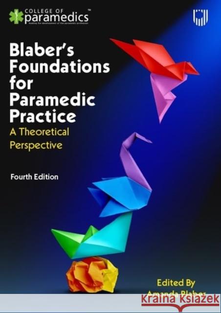 Blaber's Foundations for Paramedic Practice: A Theoretical Perspective 4e BLABER 9780335252732 Open University Press - książka