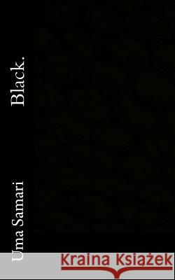 Black. Uma Samari 9781532768620 Createspace Independent Publishing Platform - książka