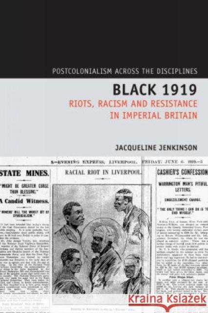 Black 1919: Riots, Racism and Resistance in Imperial Britain Jenkinson, Jacqueline 9781846312007 Liverpool University Press - książka