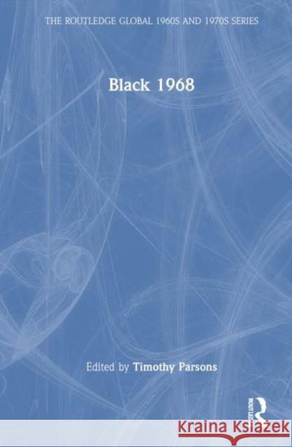 Black 1968 Timothy H. Parsons 9781032872650 Routledge - książka