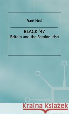 Black '47: Britain and the Famine Irish Neal, F. 9780333665954 PALGRAVE MACMILLAN - książka