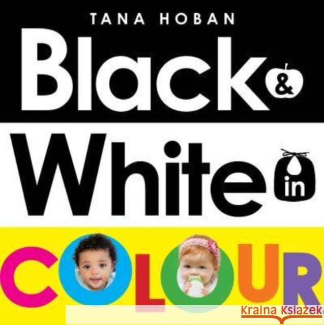 Black & White in Colour (UK ANZ edition) Tana Hoban 9780063395800 HarperCollins Publishers Inc - książka