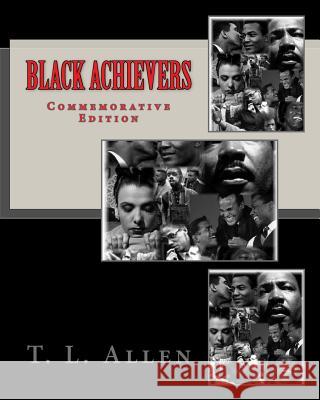 Black Achievers: Commemorative Edition T. L. Allen 9781507605448 Createspace - książka