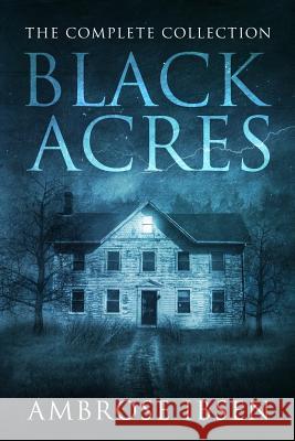 Black Acres: The Complete Collection Ambrose Ibsen 9781790778737 Independently Published - książka