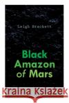 Black Amazon of Mars Leigh Brackett 9788027309092 e-artnow