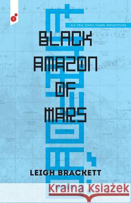 Black Amazon of Mars: an Eric John Stark Adventure Brackett, Leigh 9781609441067 Third Place Press - książka