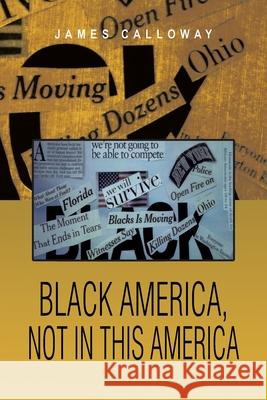 Black America, Not in This America James Calloway 9781462868551 Xlibris Corporation - książka