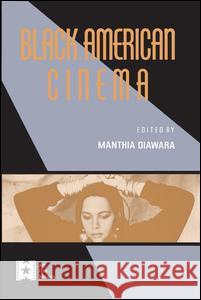 Black American Cinema M. Diawara Manthia Diawara 9780415903967 Routledge - książka