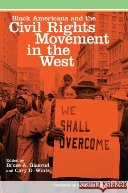 Black Americans and the Civil Rights Movement in the West: Volume 16 Glasrud, Bruce A. 9780806161969 University of Oklahoma Press - książka