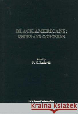 Black Americans: Issues & Concerns N N Rachveli 9781560721734 Nova Science Publishers Inc - książka