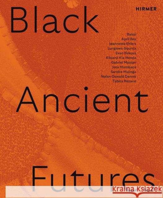 Black Ancient Futures  9783777445175 Hirmer Verlag - książka