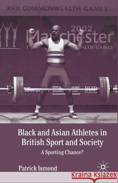 Black and Asian Athletes in British Sport and Society: A Sporting Chance? Ismond, P. 9781349424603 Palgrave Macmillan - książka