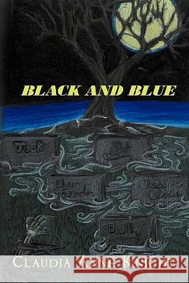 Black and Blue Claudia Anne Knight 9781456735852 Authorhouse - książka