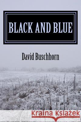 Black and Blue David Buschhorn 9781499592092 Createspace - książka